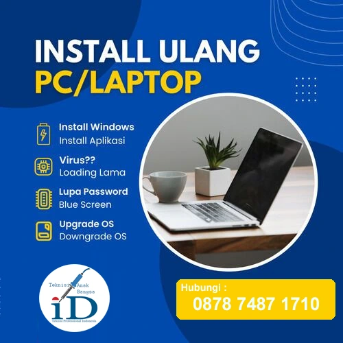 Idteknisi Tempat Jasa Install Laptop Terdekat | Install Ulang Windows & Software Bergaransi
